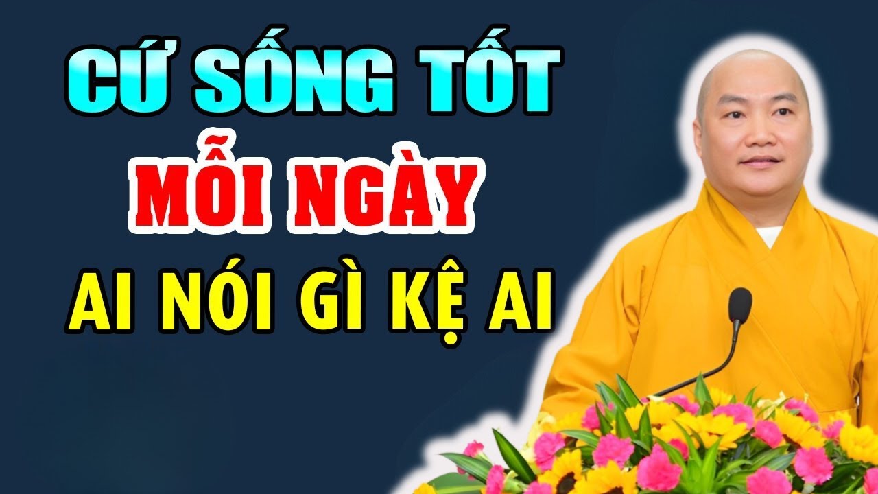 Cứ Sống Tốt Phước Báu Tìm Đến| Càng Hơn Thua Cuộc Sống Càng Mệt Mỏi - Giảng Pháp Thích Phước Tiến