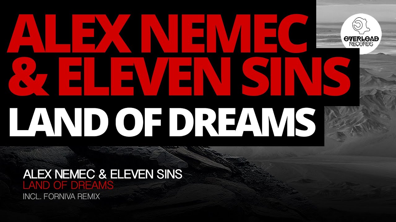 Alex Nemec & Eleven Sins - Land Of Dreams (Original Mix) /// Overload Records