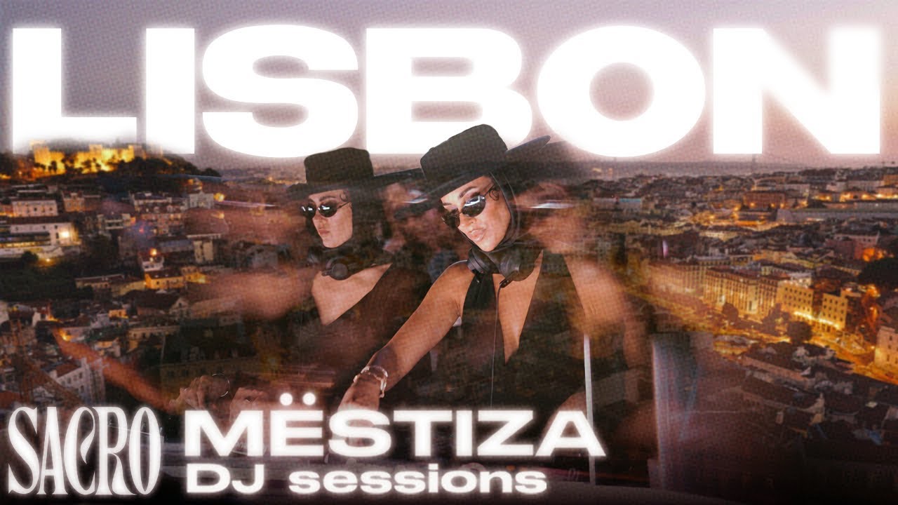 MËSTIZA @LISBON 🇵🇹 2 h dj session at SACRO