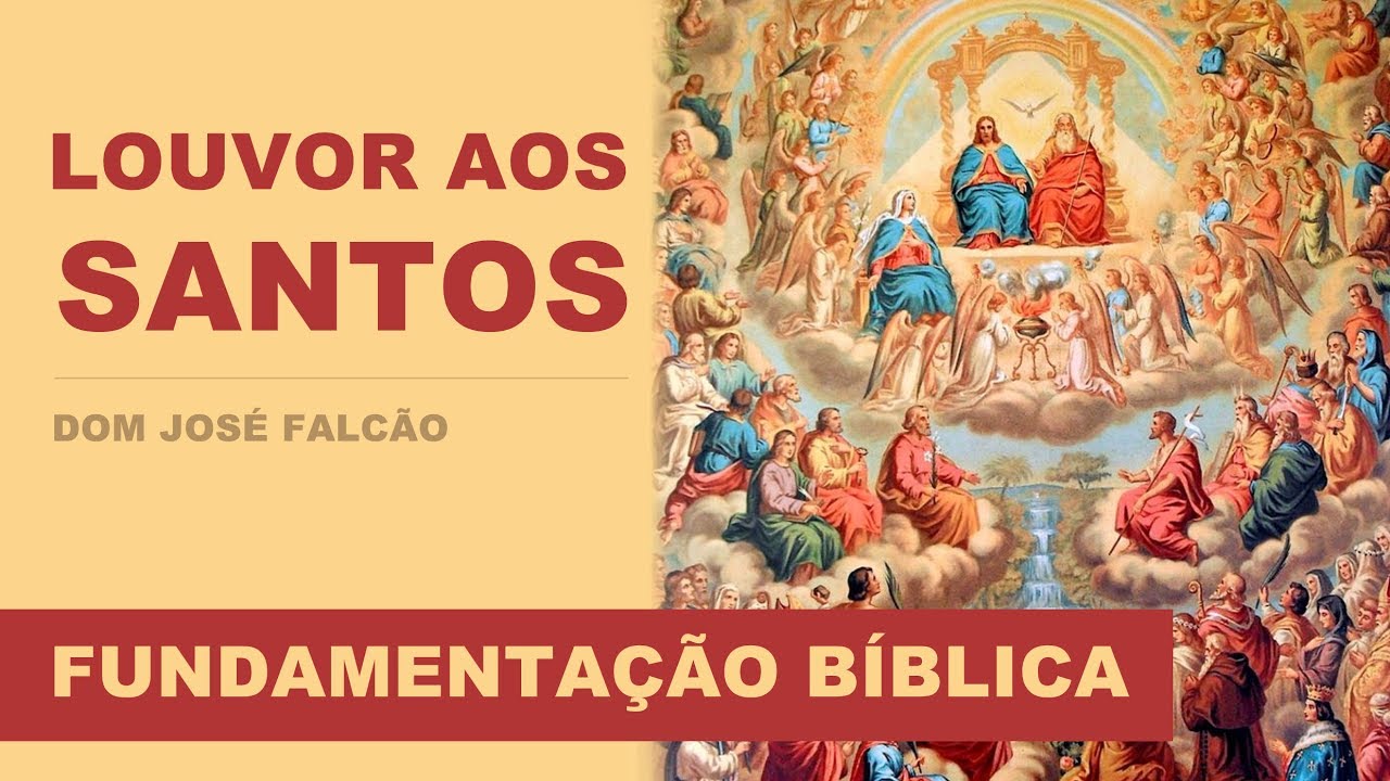 Fundamenta&ccedil;&atilde;o B&iacute;blica para a Intercess&atilde;o e Louvor aos Santos | Dom Jos&eacute; Francisco Falc&atilde;o