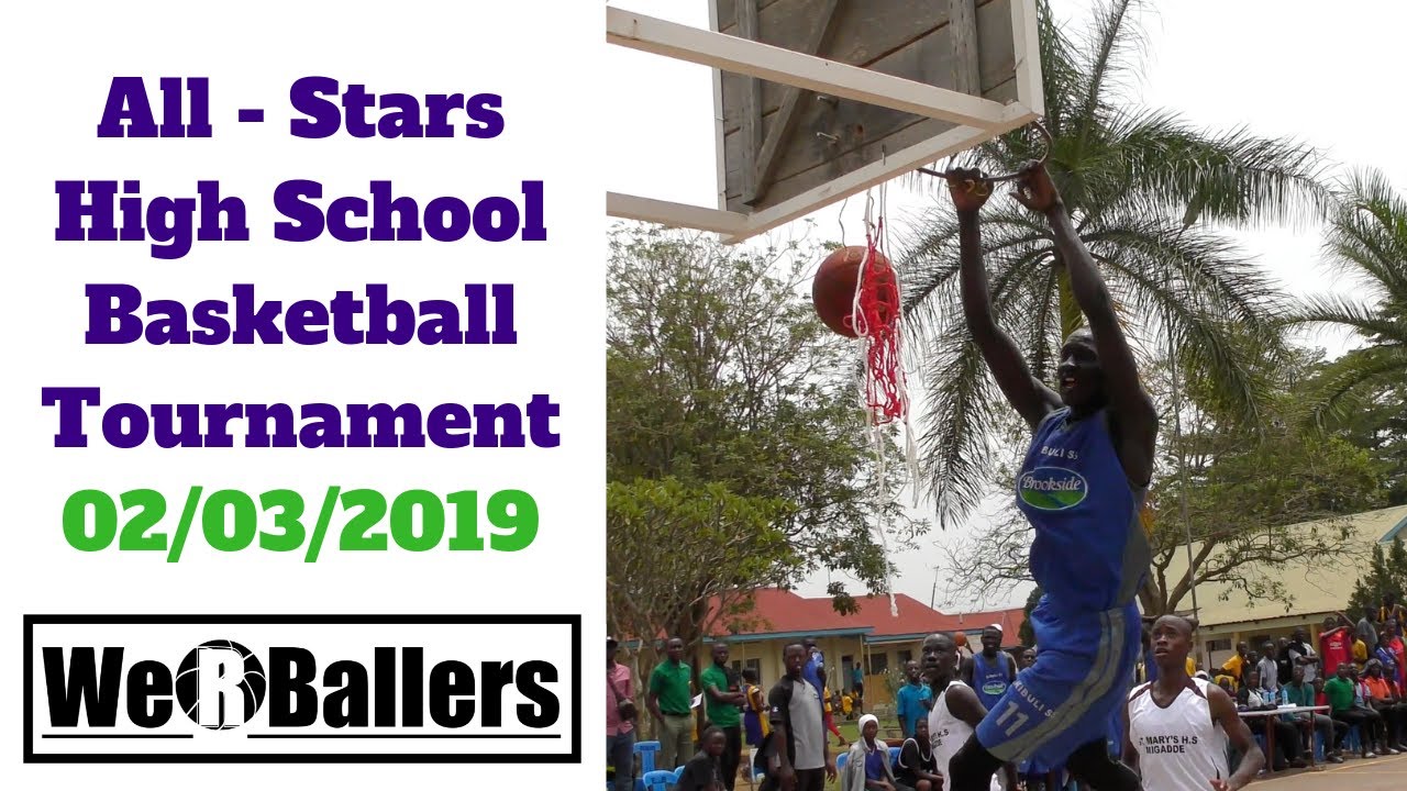 All-Stars High School Tournament Uganda Day 1 02/03/2019 Highlights by We R Ballers