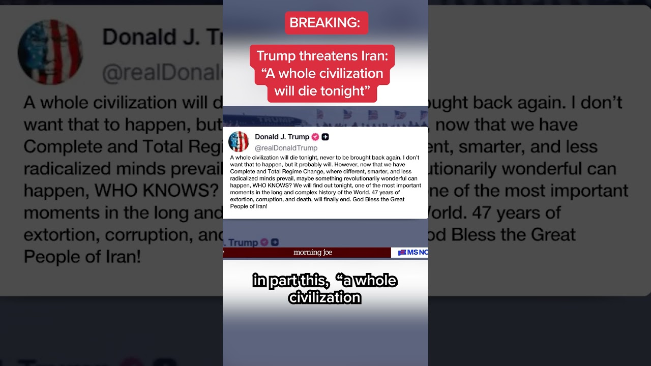 Trump threatens Iran: 'A whole civilization will die tonight'