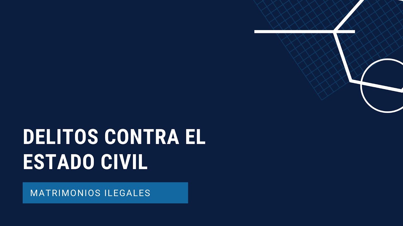 Delitos contra el Estado Civil  Matrimonios ilegales