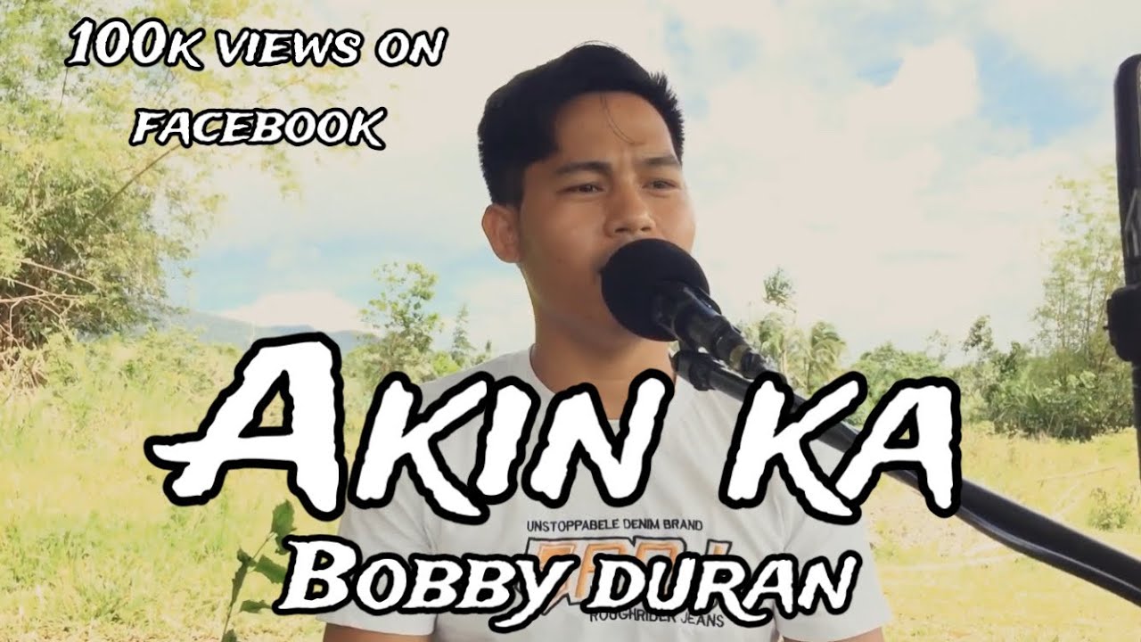 Akin ka - Bobby Duran | Jesrack Evangelista
