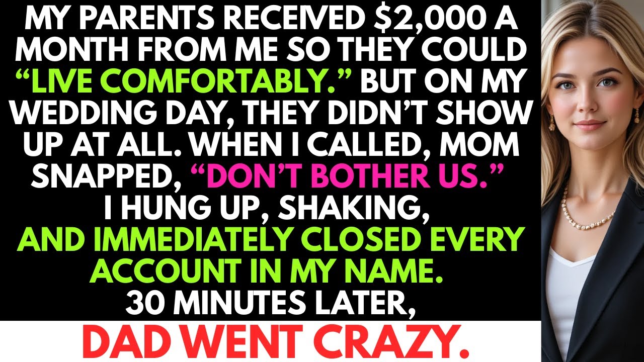 My Parents Received $2K a Month From Me So They Could “Live Comfortably.” But on My Wedding Day...