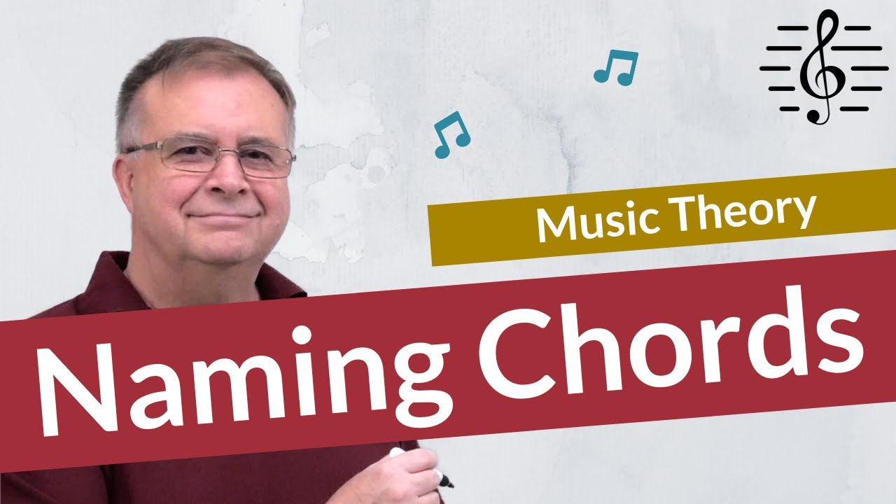 Naming Chords - Music Theory