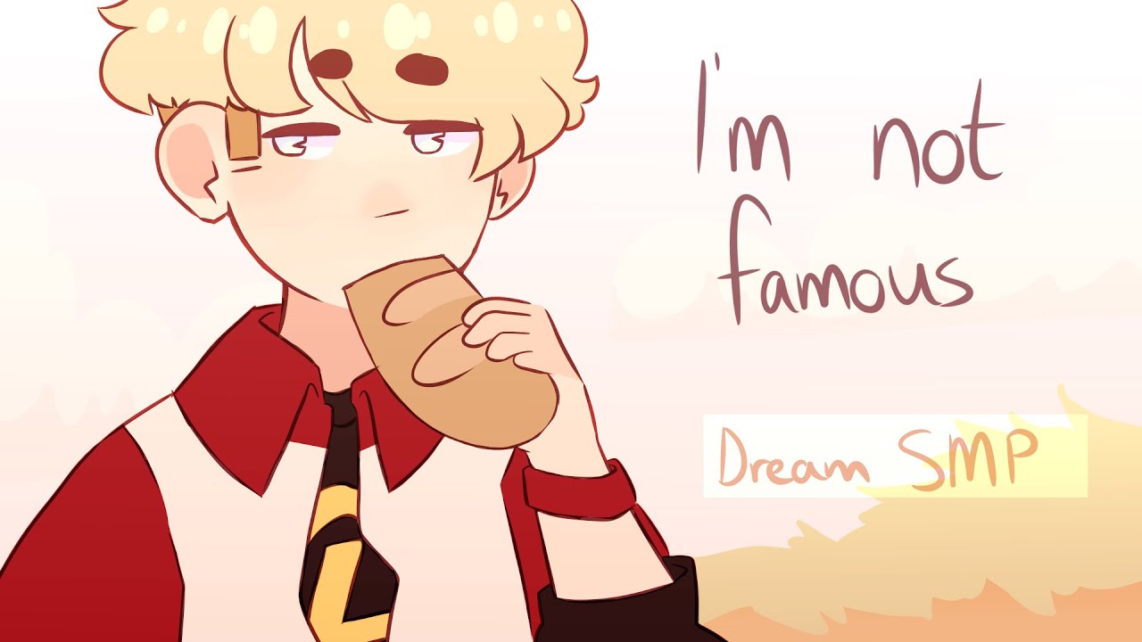 I'm Not Famous | Dream SMP Animatic