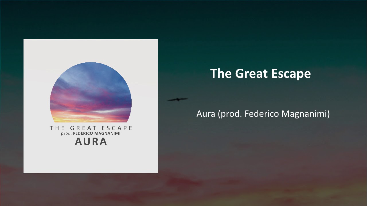Aura - The Great Escape prod. Federico Magnanimi