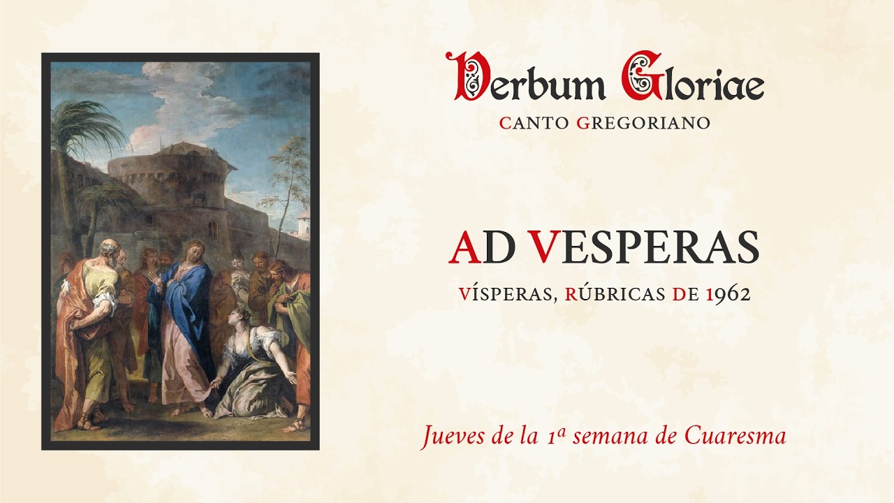 «Ad Vesperas» – Jueves de la 1ª semana de Cuaresma