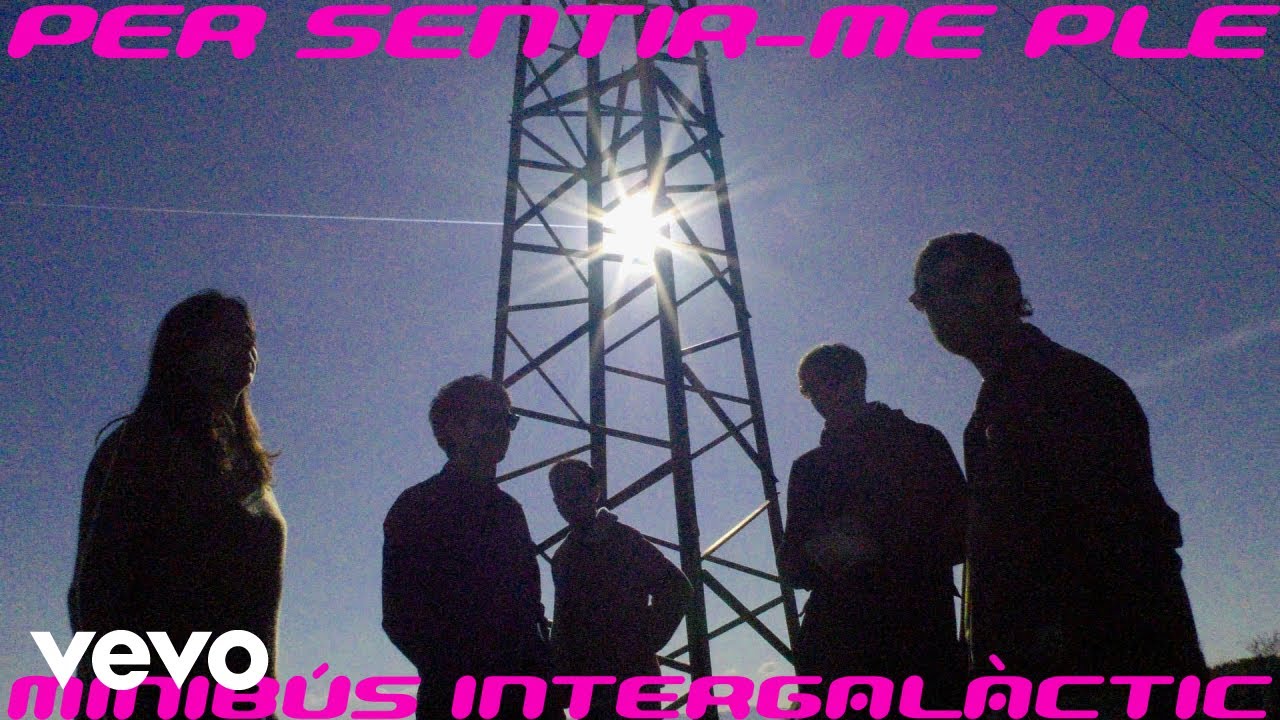 Minibús Intergalàctic - Per sentir-me ple (Official)