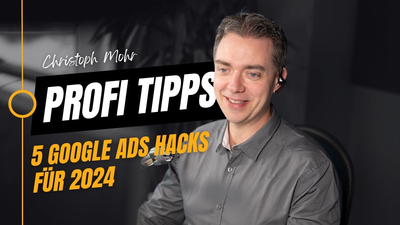 5 Geheimtipps für Google Ads 2024 – Diese Hacks kennt kaum jemand! 🚀