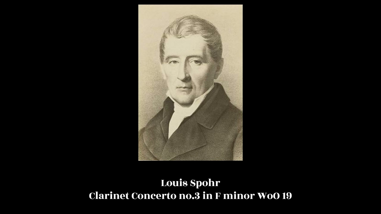 Louis Spohr - Clarinet Concerto no.3 in F minor WoO 19