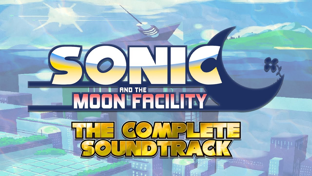 Sonic and The Moon Facility (Unfinished Build) ✪ The Complete Soundtrack