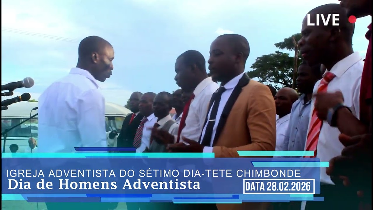 IGREJA ADVENTISTA DO SETIMO DIA TETE CHIMBONDE [dia de homens adventista],,,Julio Jossias