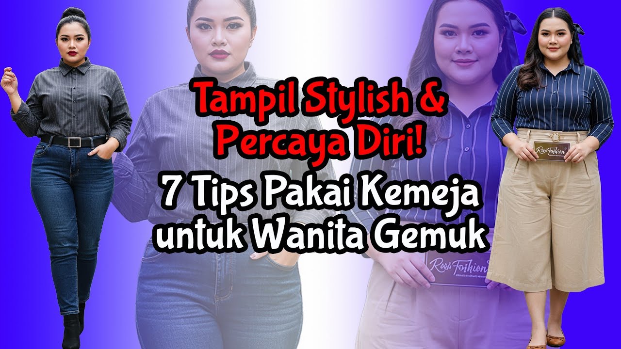 7 Tips Memakai Kemeja Untuk Wanita Gemuk | Cara Pakai Kemeja Untuk Orang Gemuk #plussizefashion