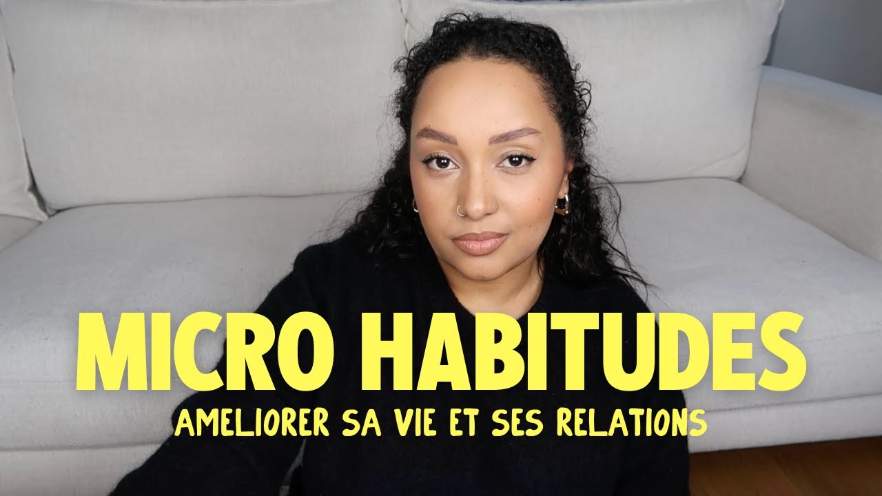 14 micro-habitudes pour RÉINVENTER sa vie