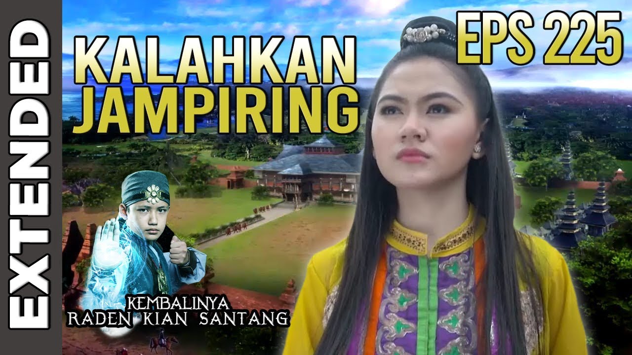 Rara Santang kalahkan Kerajaan Jampiring - Kembalinya Raden Kian Santang Eps 225 PART 1