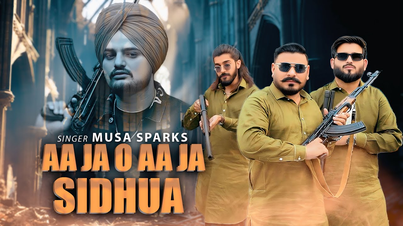 AA JA O AA JA SIDHUA || MUSA SPARKS || TRIBUTE TO SIDHU MOOSEWALA (OFFICIAL VIDEO)