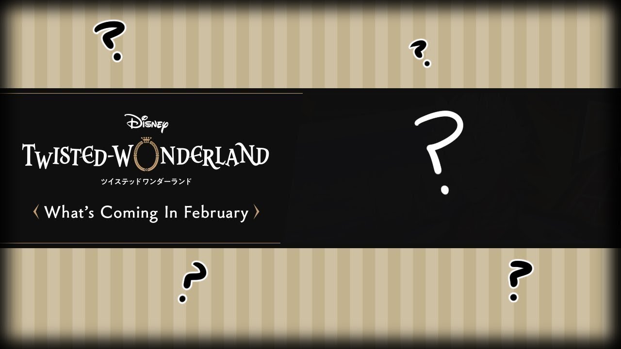 [ツイステ]  March Month Updates Twisted Wonderland!