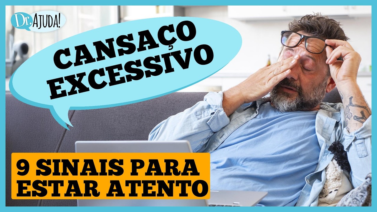 CANSA&Ccedil;O EXCESSIVO? 9 causas para investigar