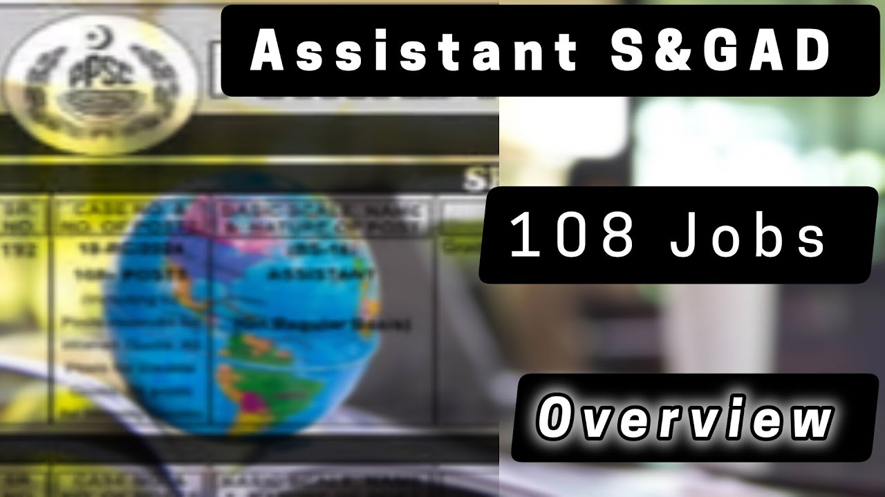 Assistant S&GAD | 108 jobs| PPSC FPSC PMS FIA ANF| Salary ,Promotion Criteria, Posting, Facilities