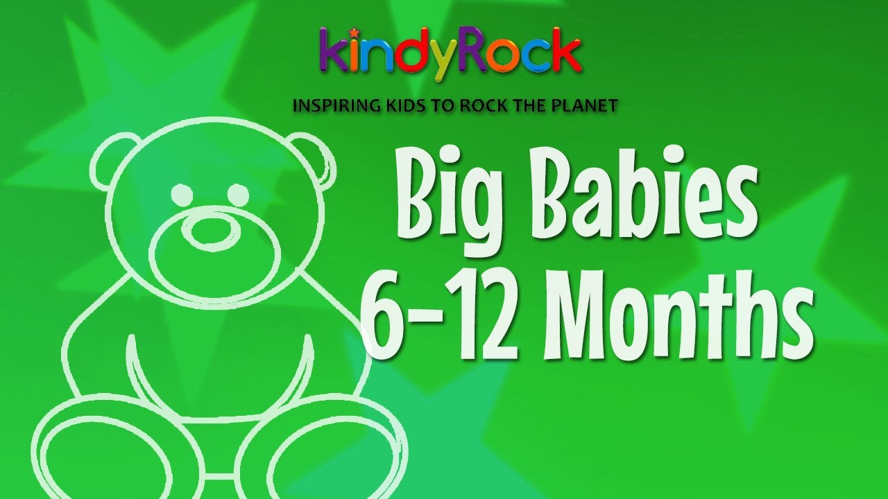 Big babies 6-12 months old Songs and activities for older babies