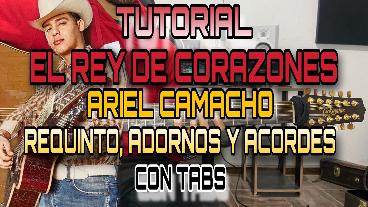 El Rey De Corazones - Ariel Camacho - Requinto, Adornos y Acordes- TUTORIAL - CON TABS