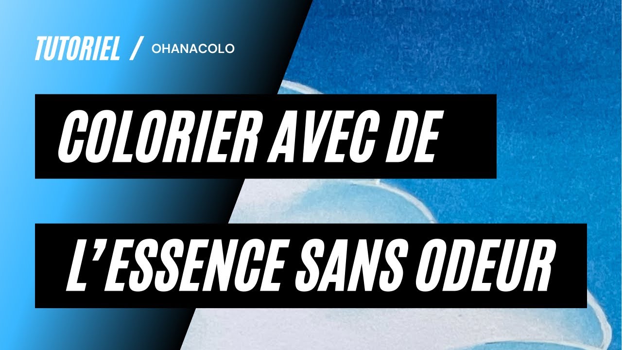 TUTO - COLORIER UN CIEL AVEC L’ESSENCE SANS ODEUR