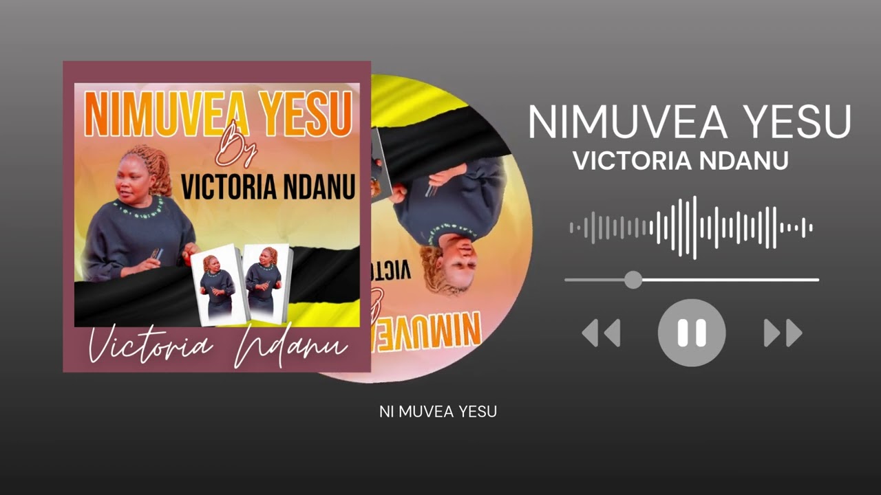 NI MUVEA YESU BY VICTORIA NDANU ( OFFICIAL AUDIO)  0759527028