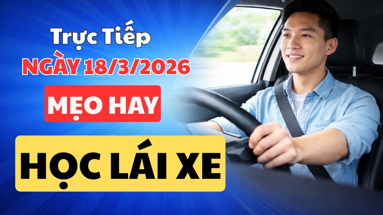 🚗 Mẹo Học Lái Xe Ngày 18/3/2026 | Mẹo Lái | 600 Câu Lý Thuyết Lái Xe Ô Tô Mới Nhất Của Cục Cảnh Sát