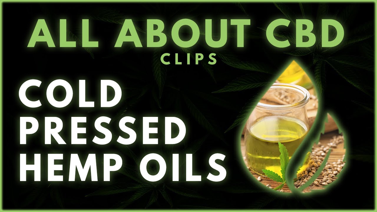What Is Cold Pressed Hemp Oil? | All About CBD - Clips