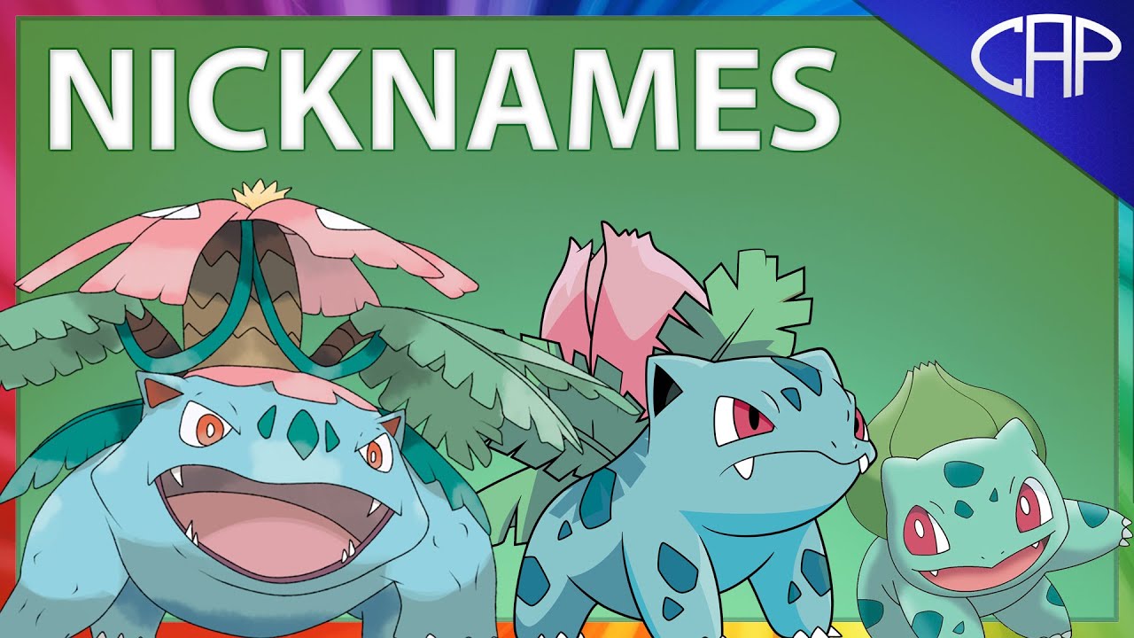 Good Nicknames For Venusaur/Ivysaur/Bulbasaur