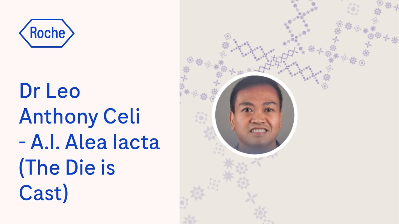 Dr Leo Anthony Celi - A.I. Alea Iacta (The Die is Cast)