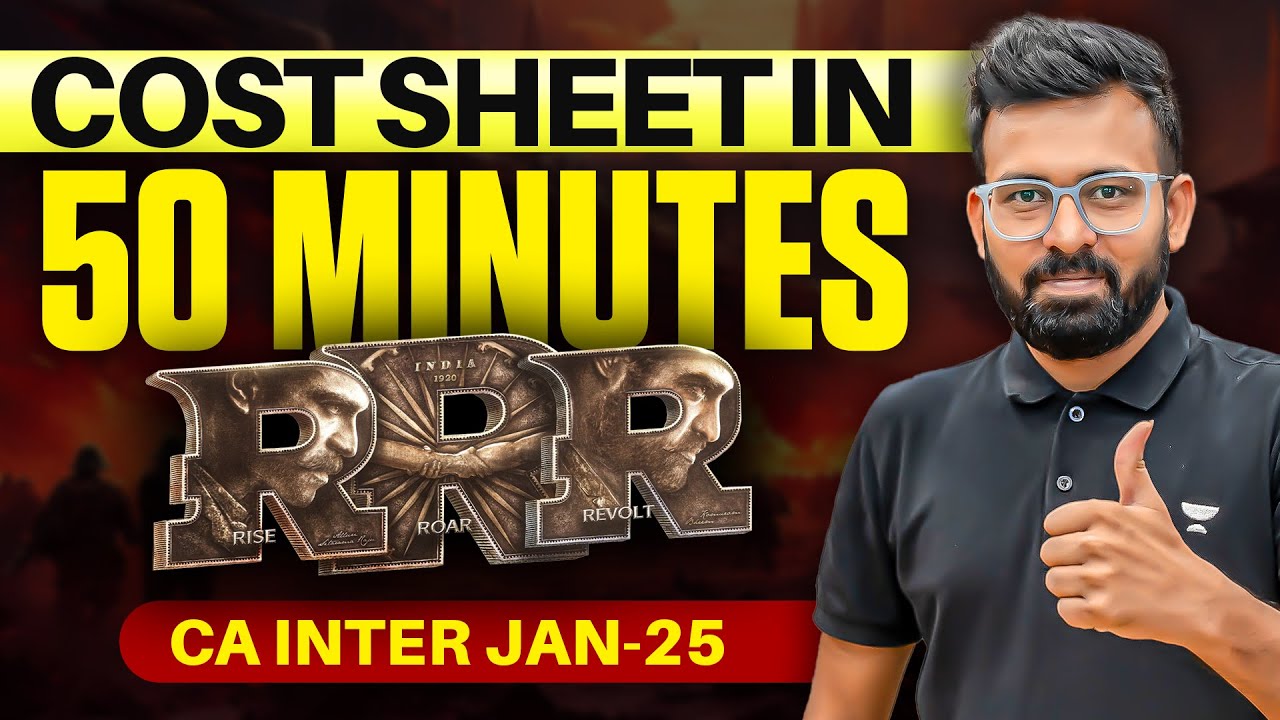 Cost Sheet in 50 minutes | RRR | CA Inter Jan'25 | Costing by TRP Sir