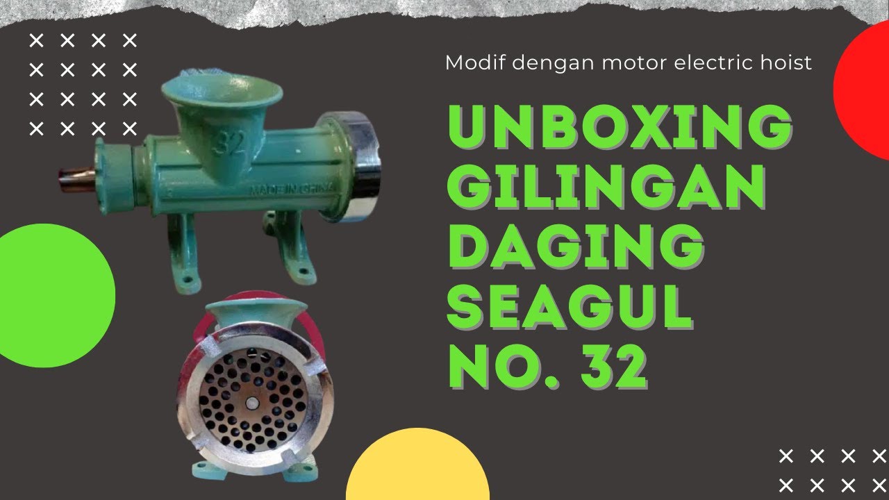 Unboxing Gilingan Daging seagul No 32 yang akan dimodif dengan motor electric hoist 600 KG