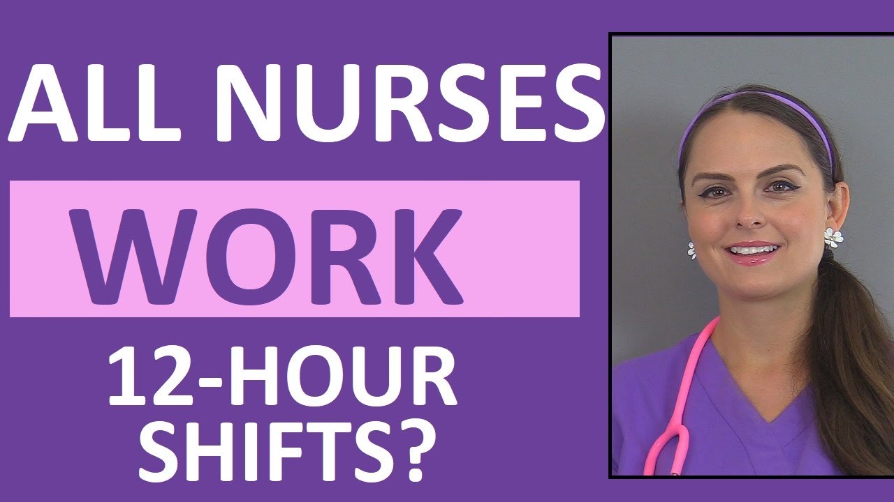 Do all Nurses Work 12-Hour Shifts?
