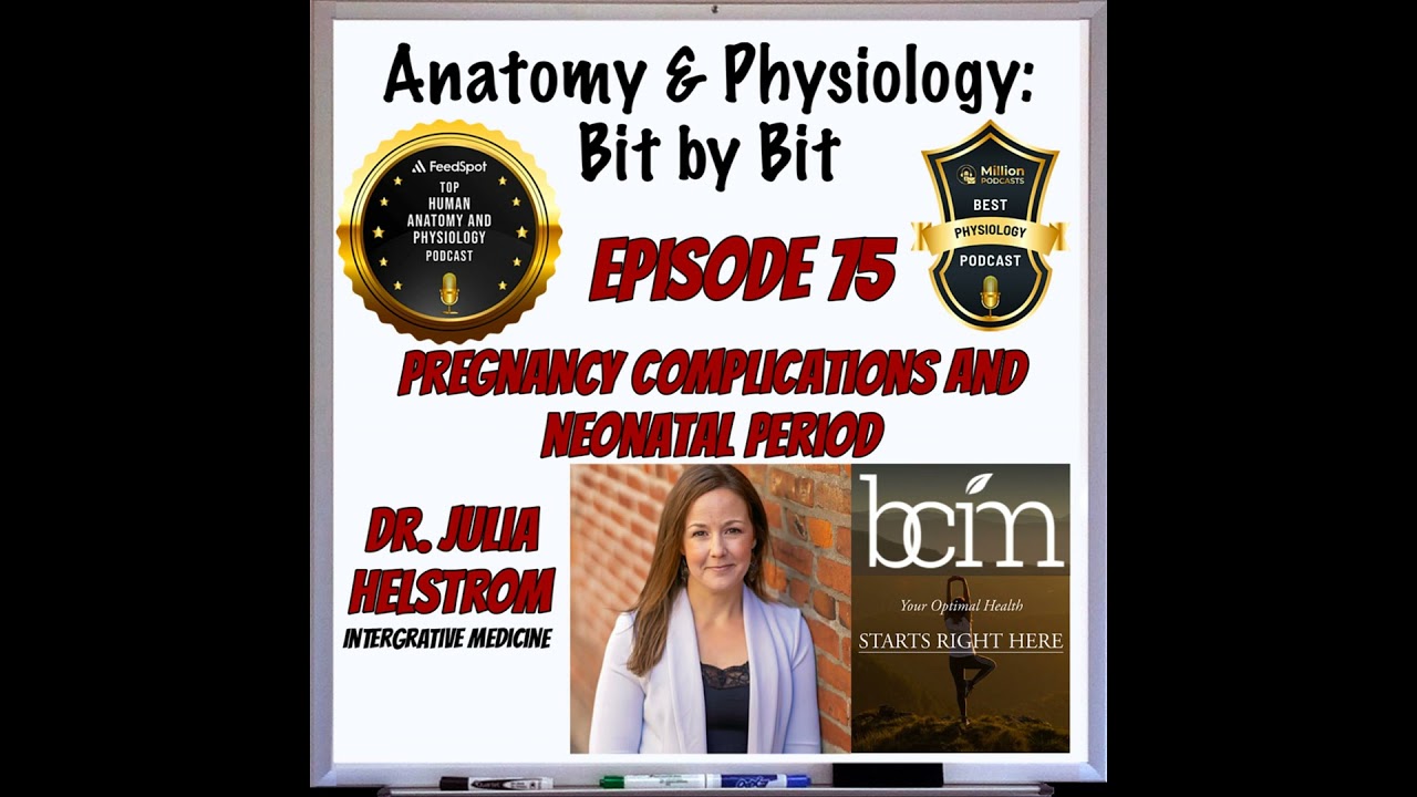 Pregancy Complications and the Neonatal Period PLUS Integrative Medicine with Dr. Julia Helstrom ...