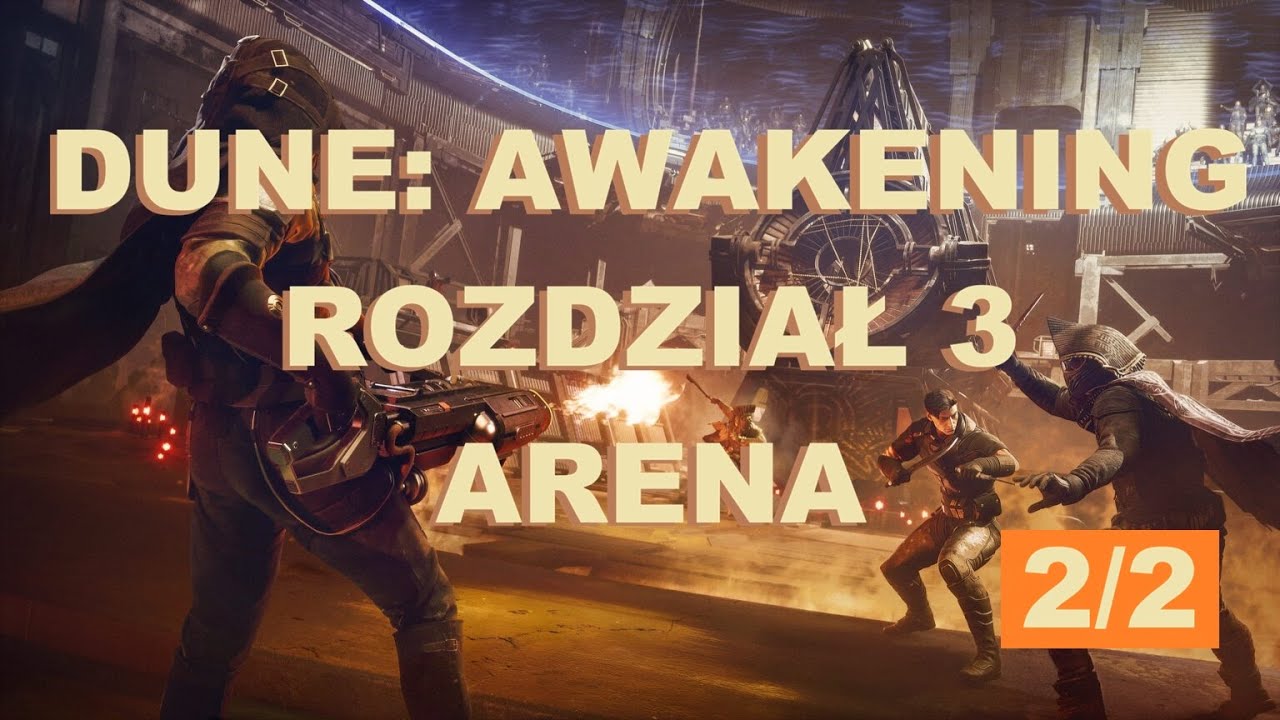 Dune: Awakening - Rozdział 3 - Arena - Część 2/2
