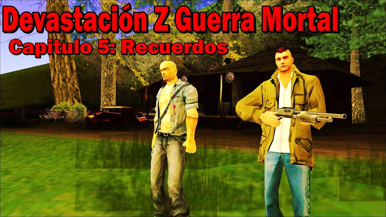 Apocalipsis Zombie: Devastación Z Guerra Mortal : Gta San Andreas Loquendo Cap 5: Recuerdos