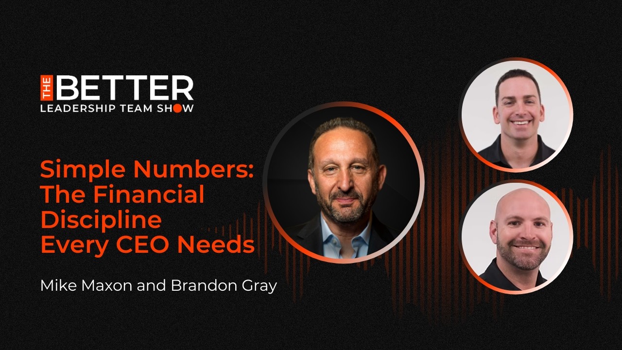 Simple Numbers: The Financial Discipline Every CEO Needs with Mike Maxon and Brandon Gray