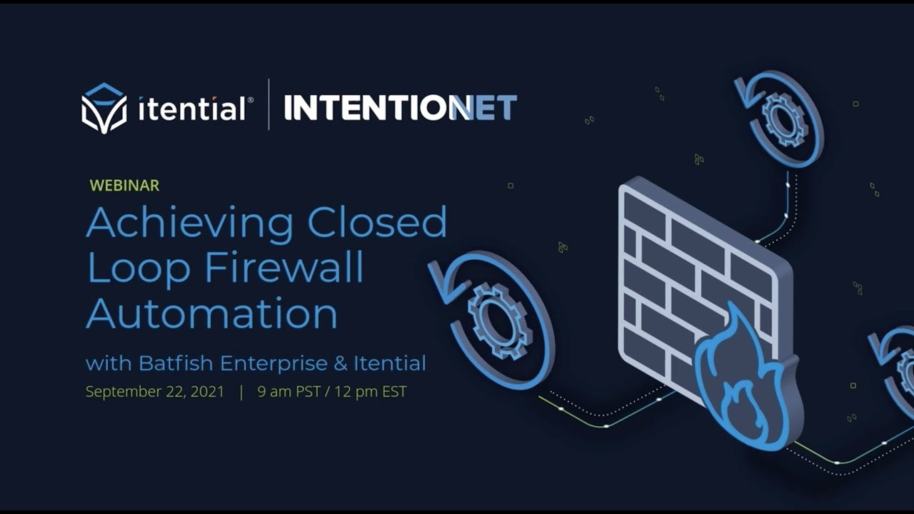 How to Achieve Closed Loop Firewall Automation with Batfish Enterprise & Itential Network Automation