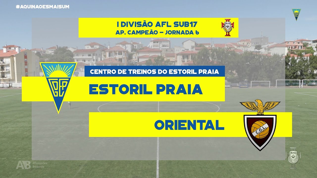 Estoril Praia vs Oriental | 6ª Jornada Ap. Campeão I Divisão Distrital Sub17 2021-22