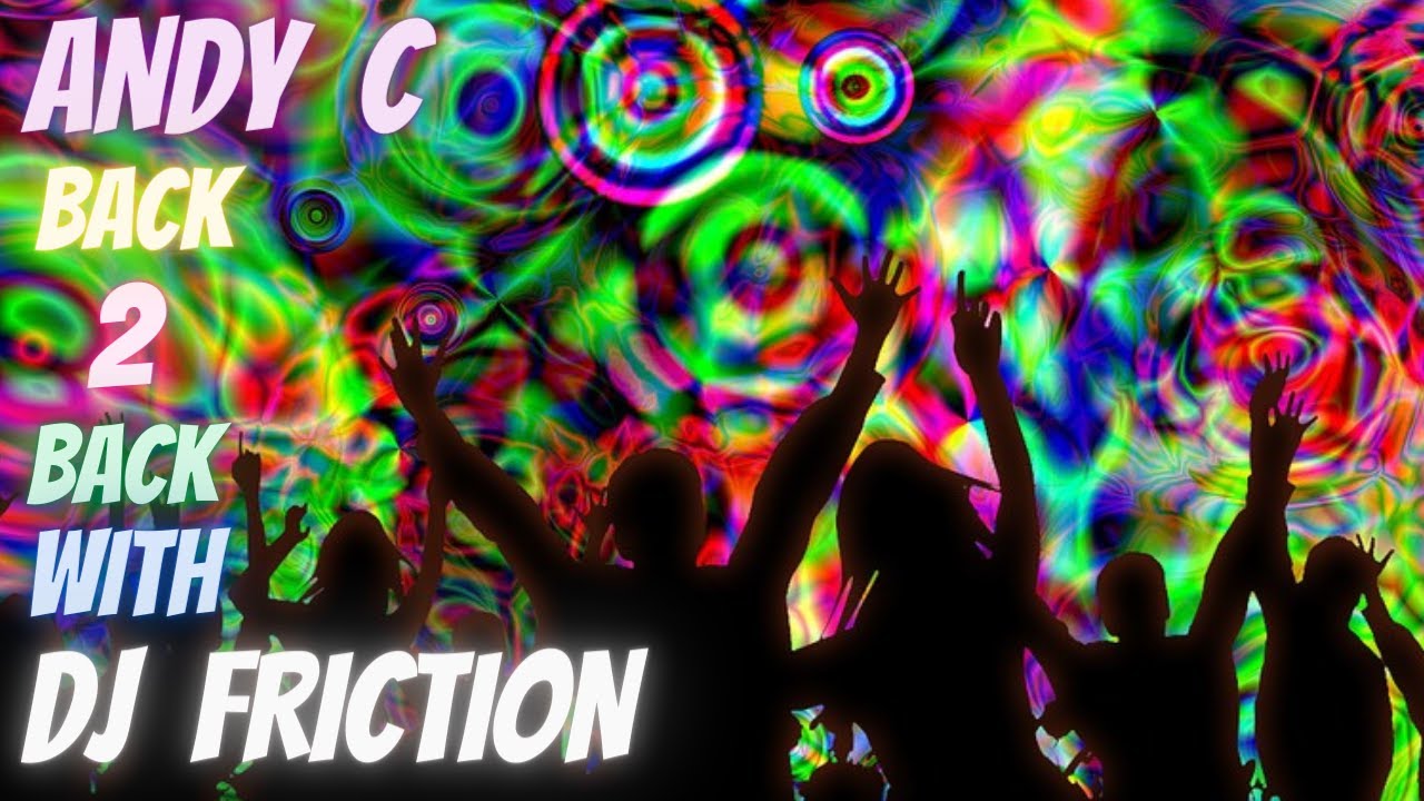ANDY C BACK 2 BACK WITH DJ FRICTION
