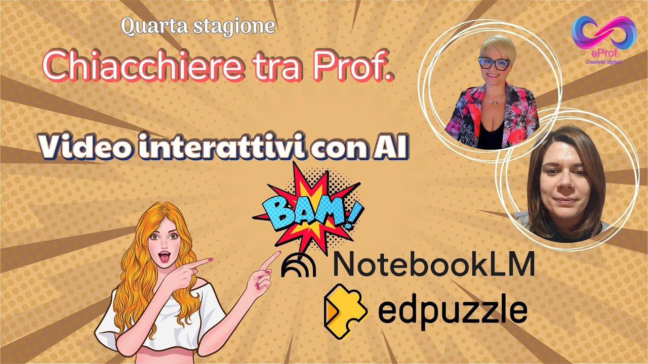 Chiacchiere tra Prof.: Rendi l'Apprendimento Interattivo: Scopri NotebookLM con Edpuzzle