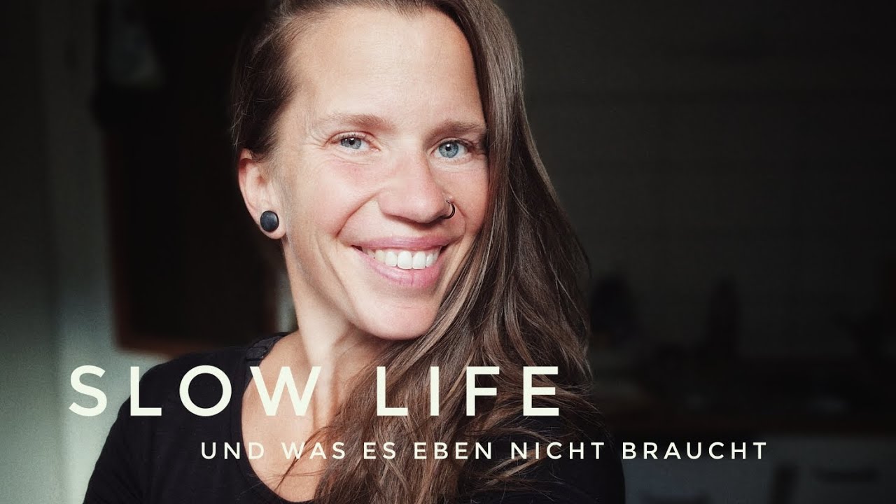 Slow living - und was es eben nicht braucht! 