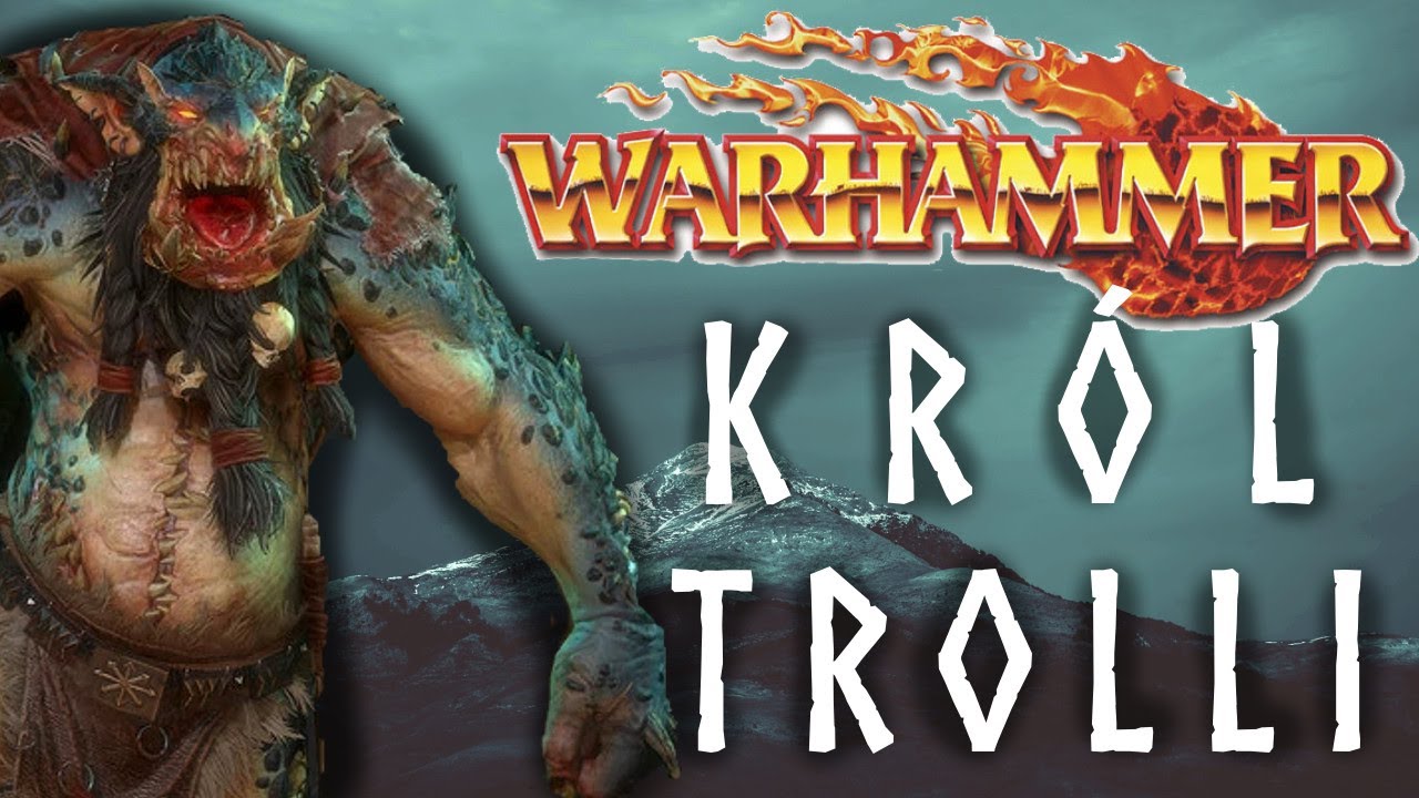 Kr&oacute;l Kraju Trolli - Throgg | Największy błąd Total War 1 | PRZEWODNIK PO ŚWIECIE WARHAMMERA