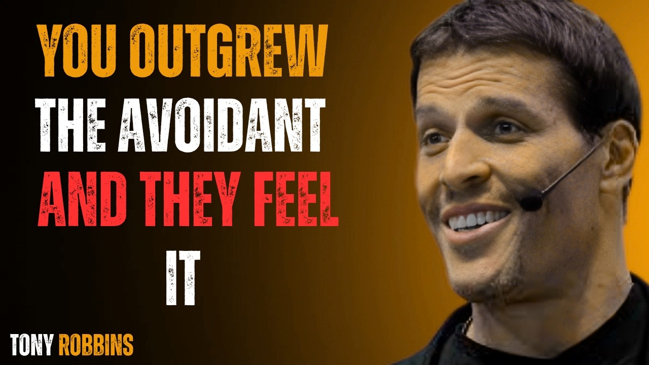 Youve Outgrown The Avoidant COMPLETELY  THEY FEEL IT  Tony Robbins