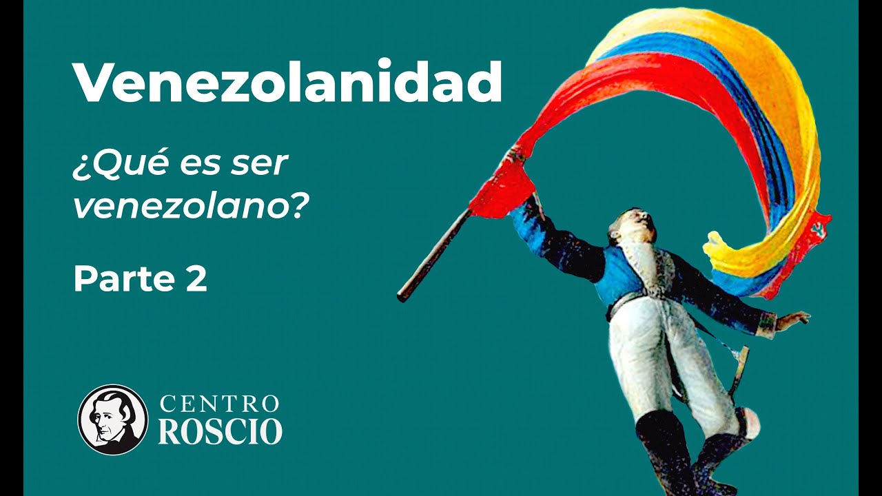VENEZOLANIDAD. &iquest;Qu&eacute; es ser venezolano? PARTE 2