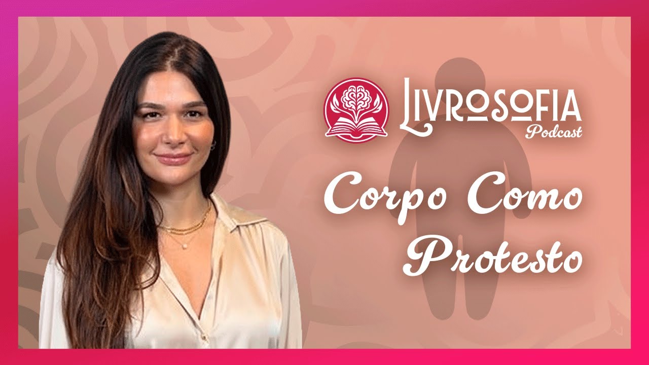 O Corpo Como Protesto - Série Transtornos Alimentares com Luma Zagotto