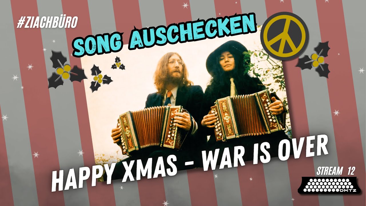 Happy Xmas (War Is Over)  -  SONG AUSCHECKEN - Livestream - Ziachbüro